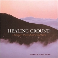 Healing Ground: A Visionary Union of Earth and Spirit артикул 1557a.