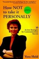 How Not To Take It Personally: 10 Action Strategies for Communications Success артикул 9572b.