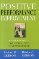 Positive Performance Improvement: A New Paradigm for Optimizing Your Workforce артикул 9584b.