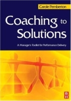 Coaching to Solutions: A Manager's Toolkit for Performance Delivery артикул 9619b.