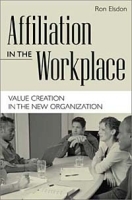 Affiliation in the Workplace : Value Creation in the New Organization артикул 9631b.