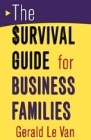 The Survival Guide for Business Families: Critical Choices for Success артикул 9649b.
