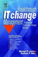 Breakthrough IT Change Management : How to Get Enduring Change Results артикул 9675b.