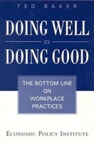 Doing Well by Doing Good: The Bottom Line on Workplace Practices артикул 9699b.