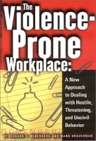 The Violence-Prone Workplace: A New Approach to Dealing With Hostile, Threatening, and Uncivil Behavior (Ilr Paperback ) артикул 9708b.