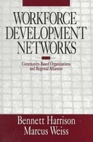 Workforce Development Networks: Community-Based Organizations and Regional Alliances артикул 9733b.