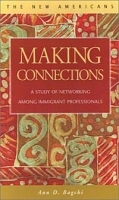 Making Connections: A Study of Networking Among Immigrant Professionals артикул 9745b.