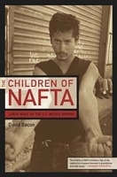 The Children of Nafta: Labor Wars on the U S /Mexico Border артикул 9751b.